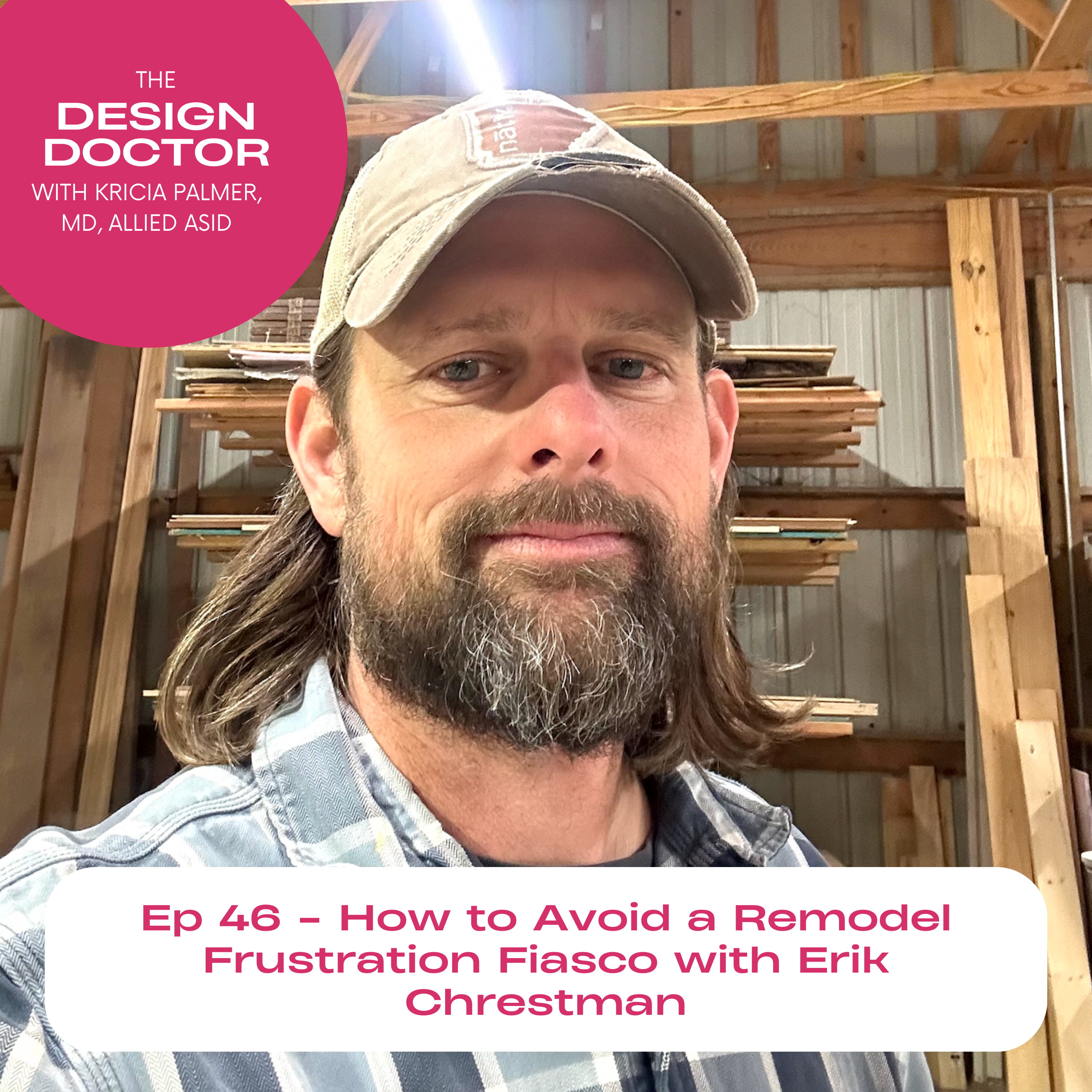 Episode 46 - How to Avoid a Remodel Frustration Fiasco with Erik Chrestman