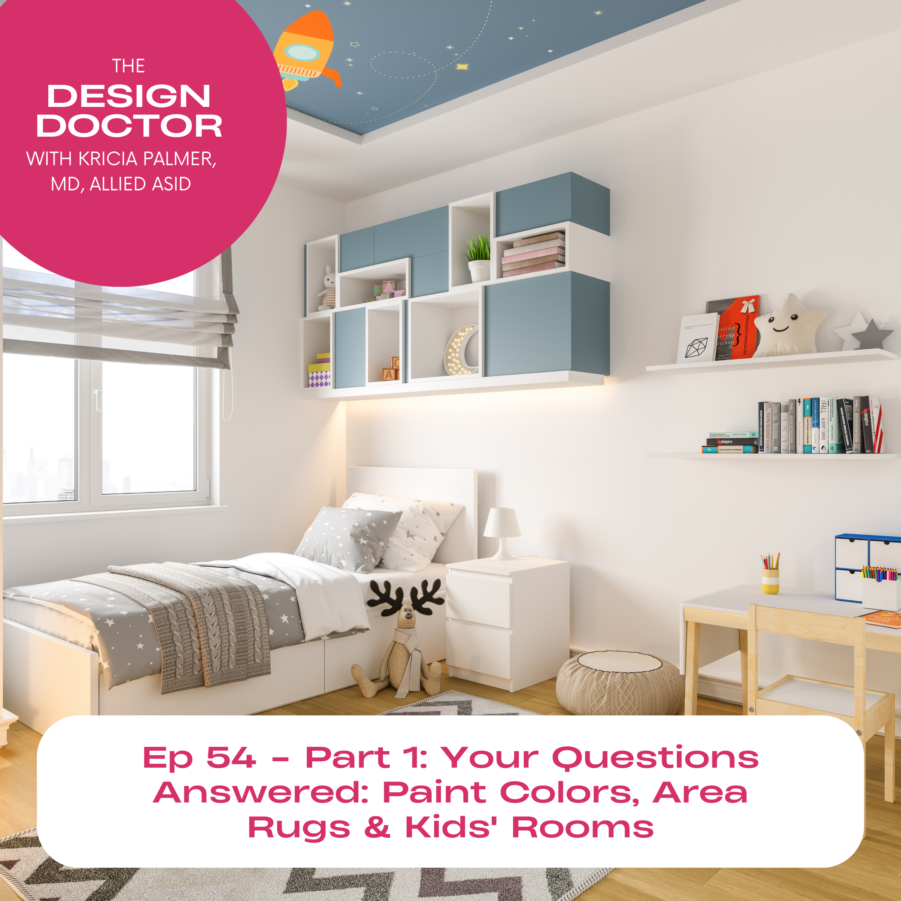 Episode 54 Part 1 Your Questions Answered Paint Colors, Area Rugs & Kids' Rooms
