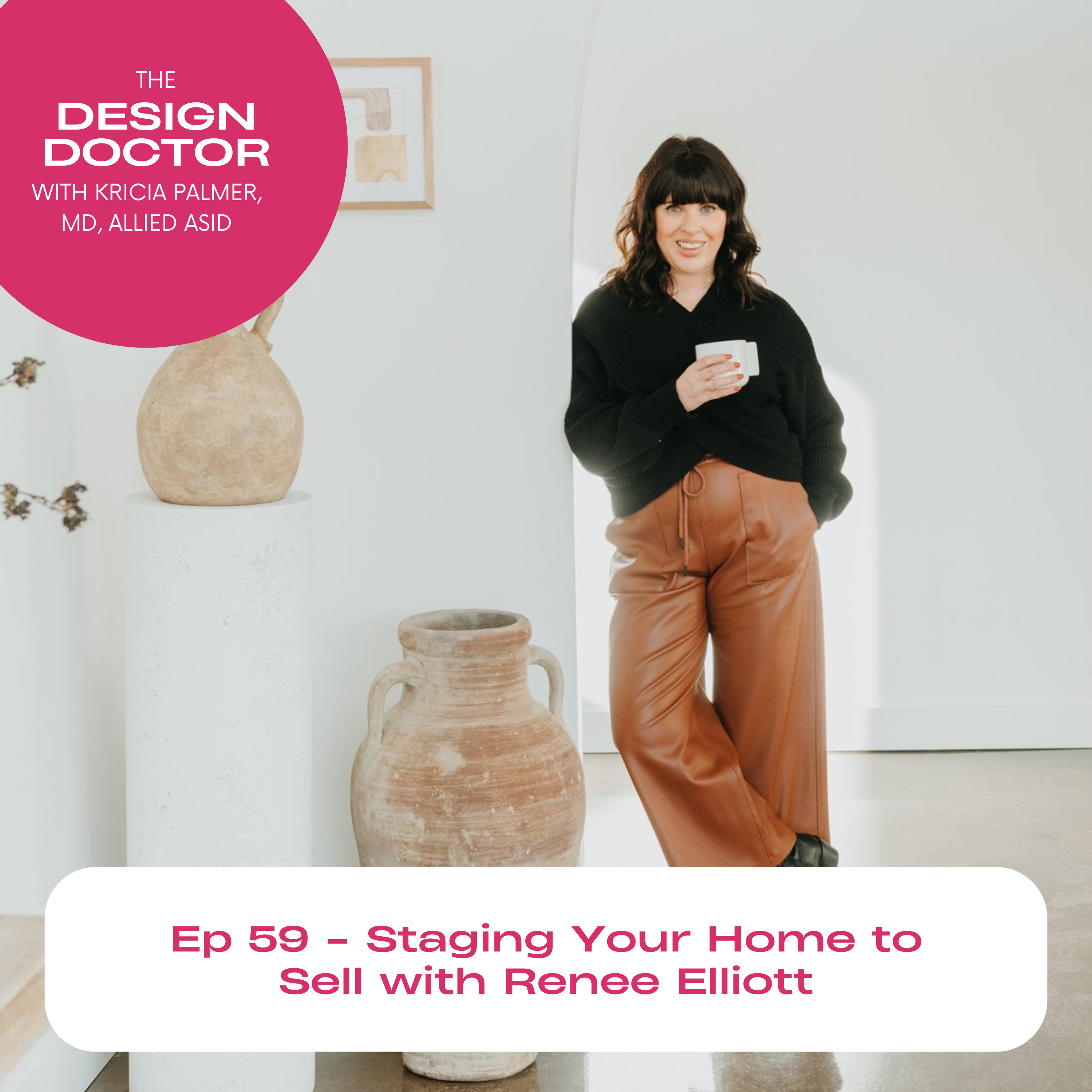 Episode 59 Staging Your Home to Sell with Renee Elliott