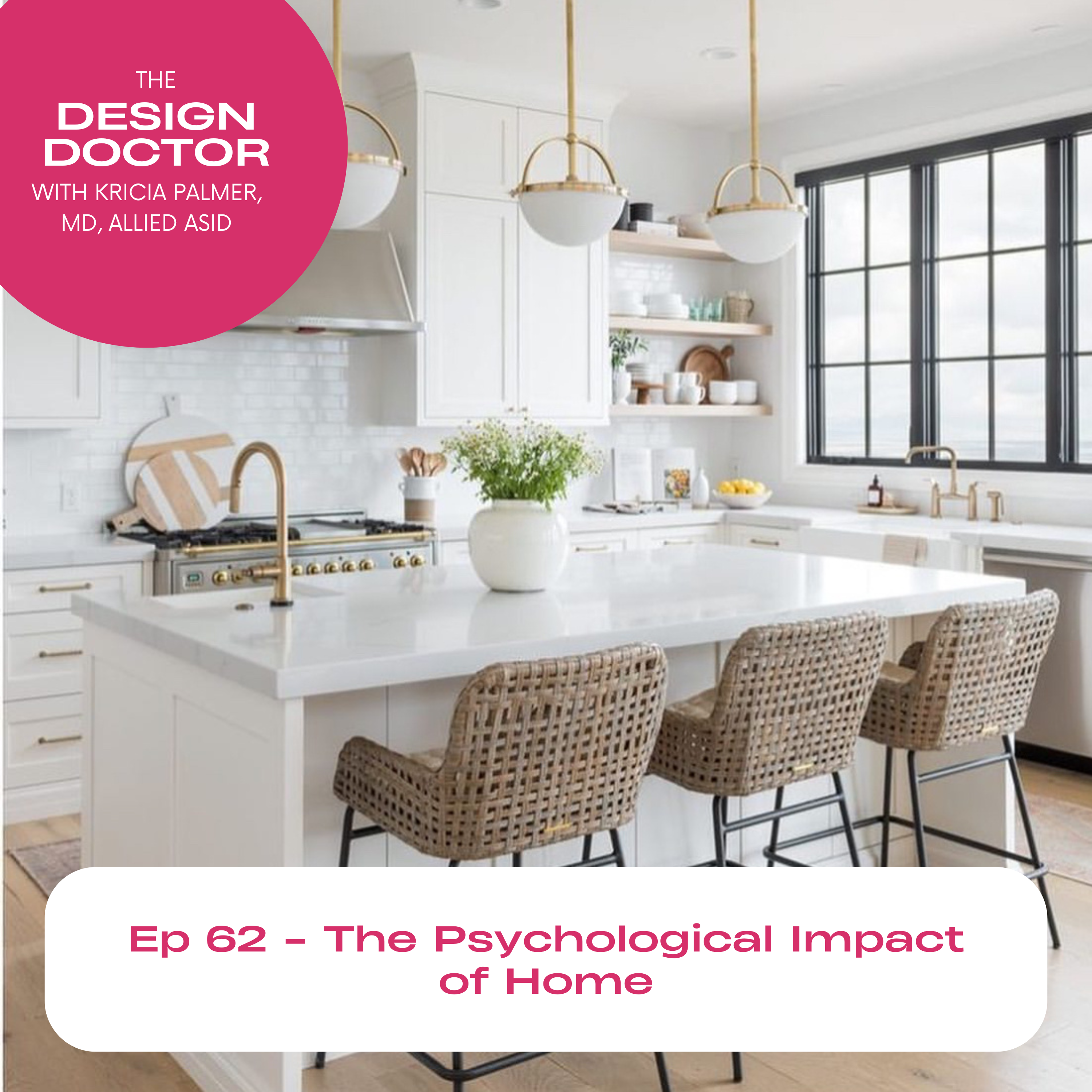 Episode 62 The Psychological Impact of Home